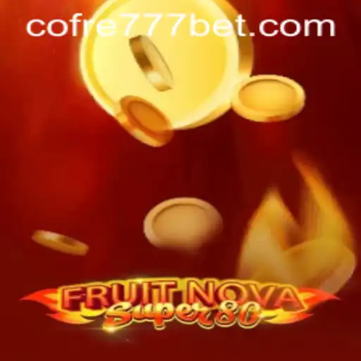 Explorando o Universo do Jogo FruitNovaSuper80 e a Estratégia COFRE777