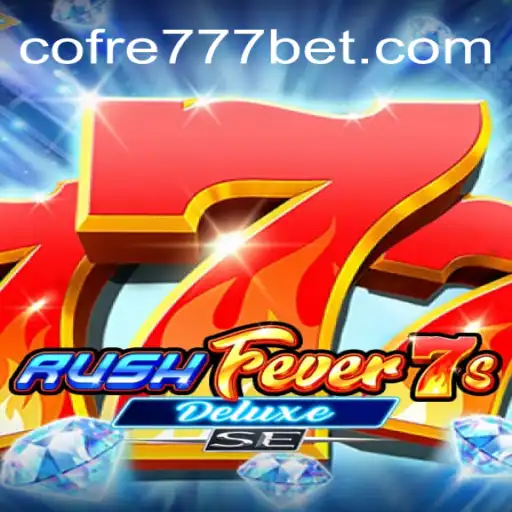 Descubra o Empolgante Mundo de RushFever7sDeluxeSE e o Segredo do COFRE777